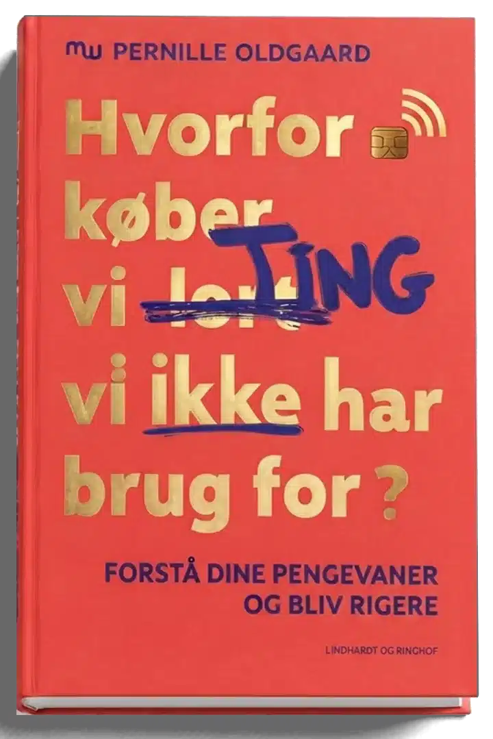 Hvorfor k&oslash;ber vi lort ting, vi ikke har brug for? af Pernille Oldgaard